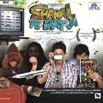 Shakal Pe Mat Ja - Shreyas Song Download